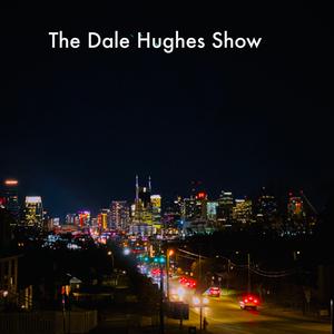 The Dale Hughes Show