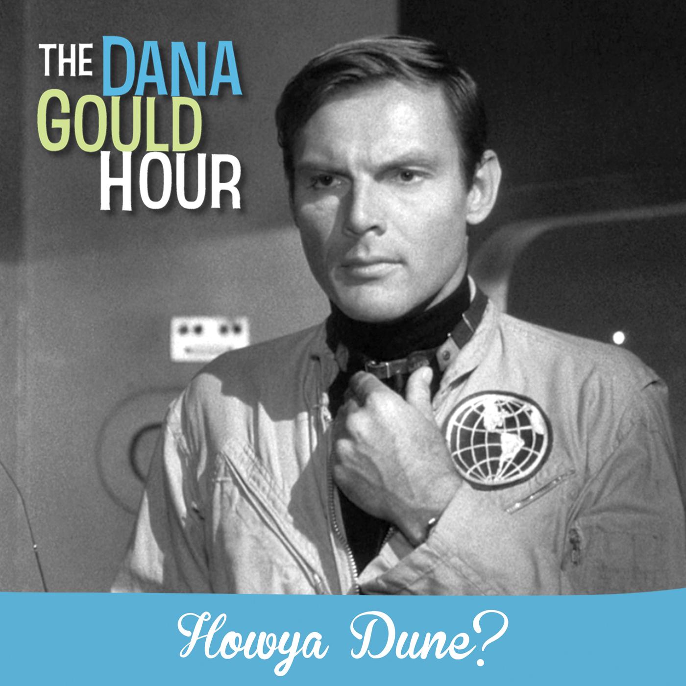 Howya Dune? - The Dana Gould Hour (podcast) | Listen Notes