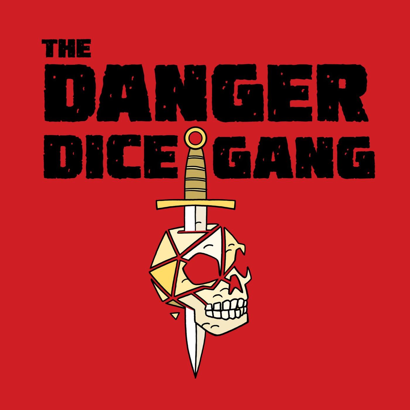 The Danger Dice Gang (podcast) - The Danger Dice Gang | Listen Notes