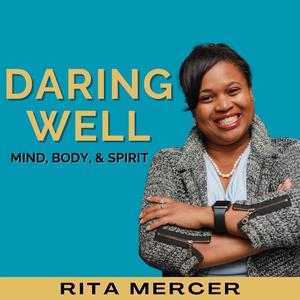 The Daring Well Podcast - Holistic Health & Wellness, Mindset, and Personal Growth 
