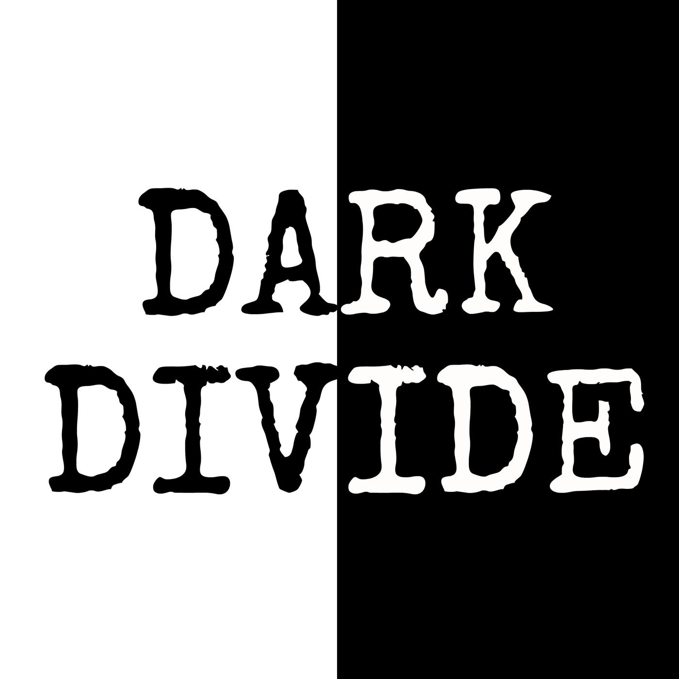 the-dark-divide-the-dark-divide-AbLrlGRvpiV-q9ojavYwgLN.1400x1400.jpg