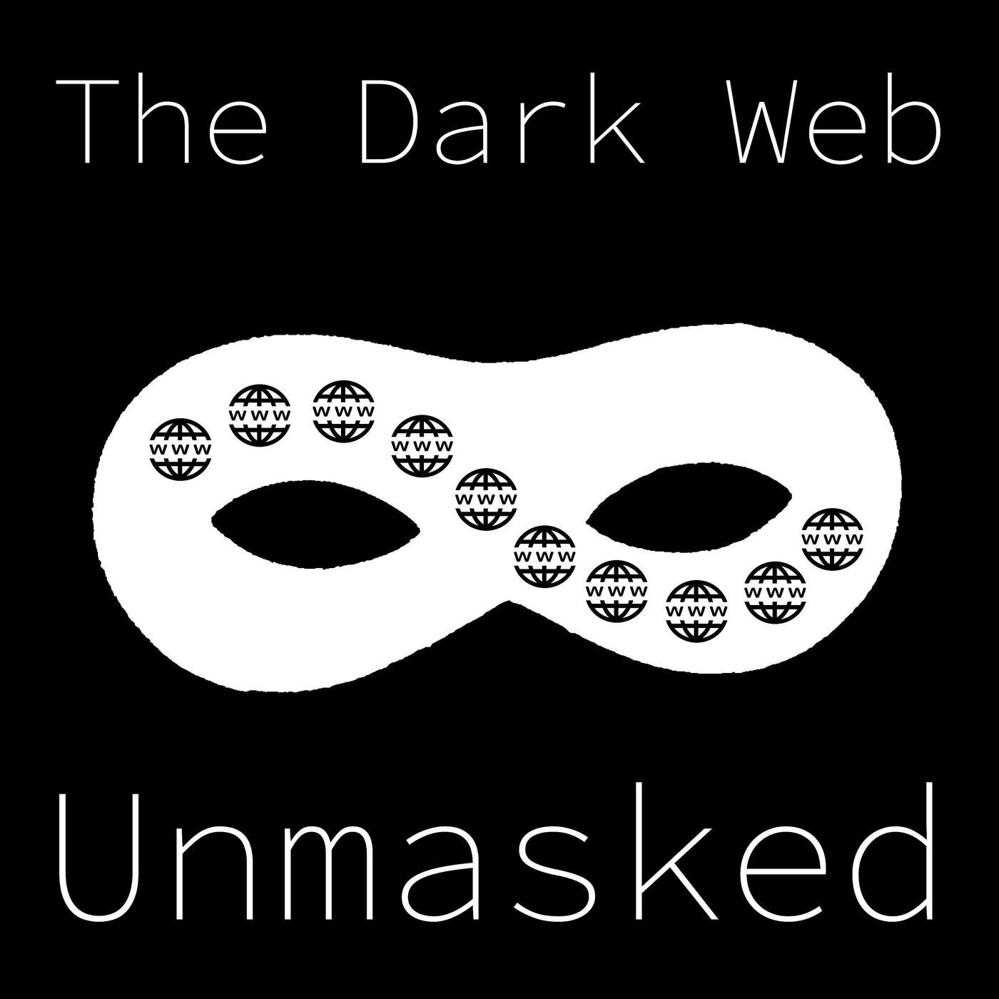 The Dark Web Unmasked (podcast) - Anon | Listen Notes