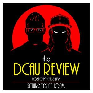 The DCAU Review: A DC Comics Animation Podcast