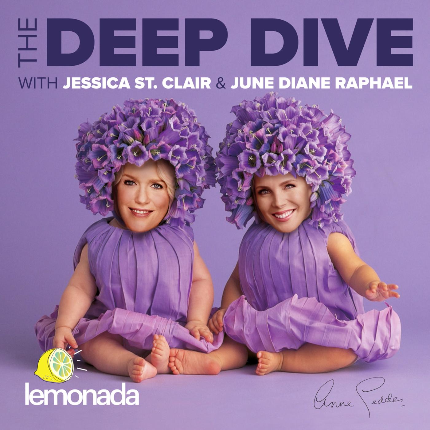 The Deep Dive with Jessica St. Clair and June Diane Raphael | Listen Notes