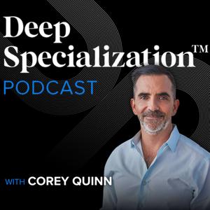 The Deep Specialization™ Podcast