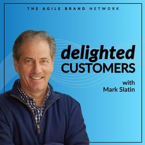 The Delighted Customers Podcast with Mark Slatin