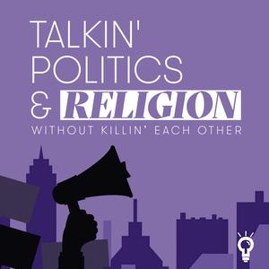 Jenna Spinelle and Brandon Stover: Helping listeners understand what’s broken in our democracy and how to work together to fix it | Talkin Politics & Religion