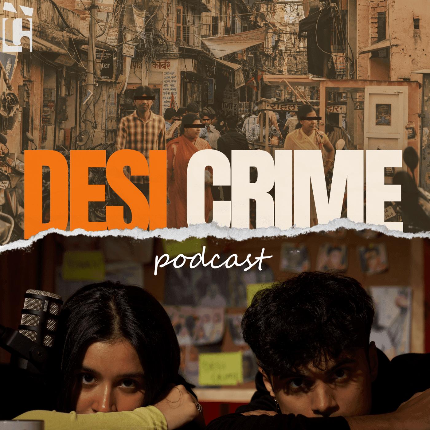 The Desi Crime Podcast - Desi Studios | Listen Notes