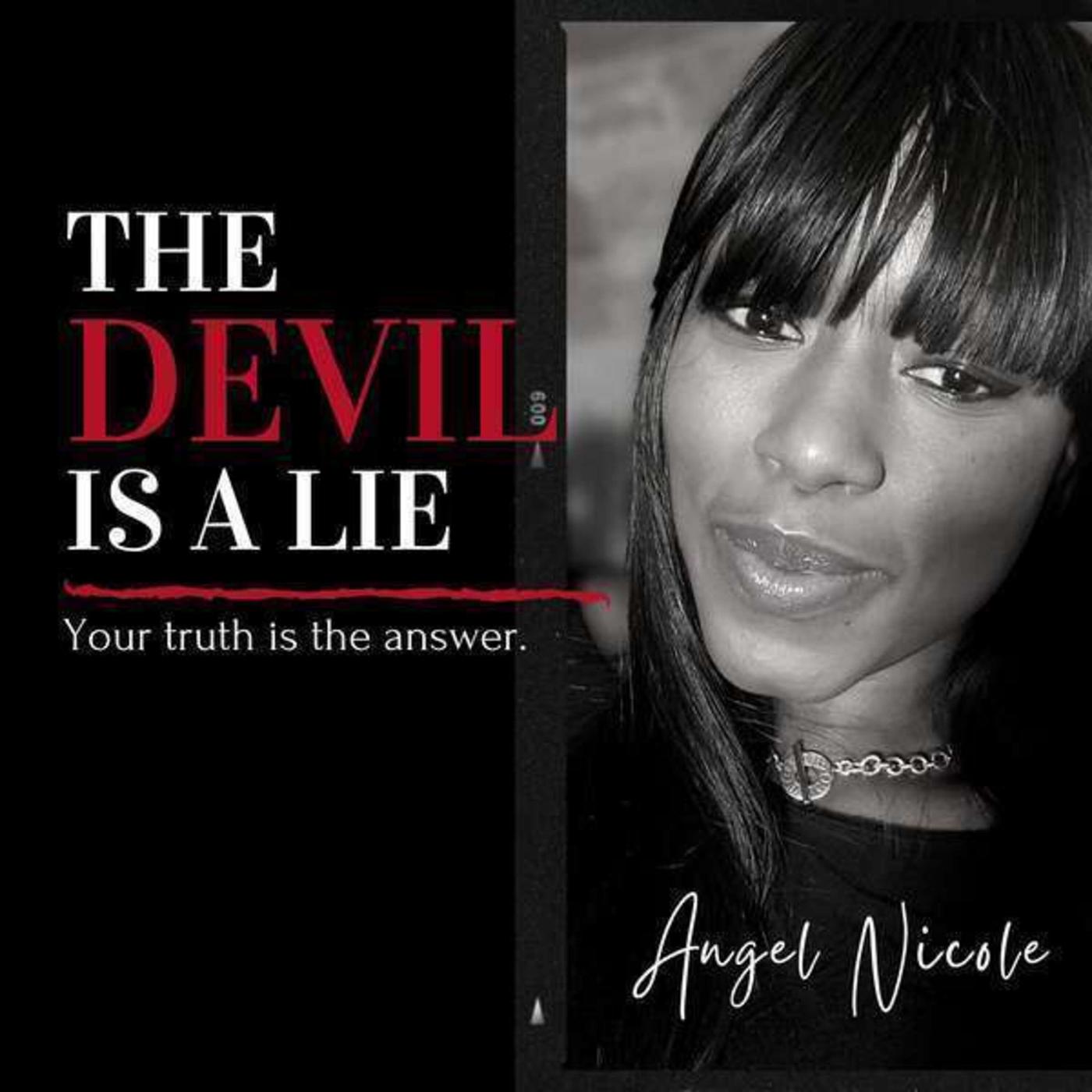 The Devil Is A Lie (podcast) - Angel Nicole | Listen Notes