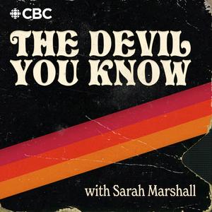 The Devil You Know with Sarah Marshall The Devil You Know with Sarah Marshall