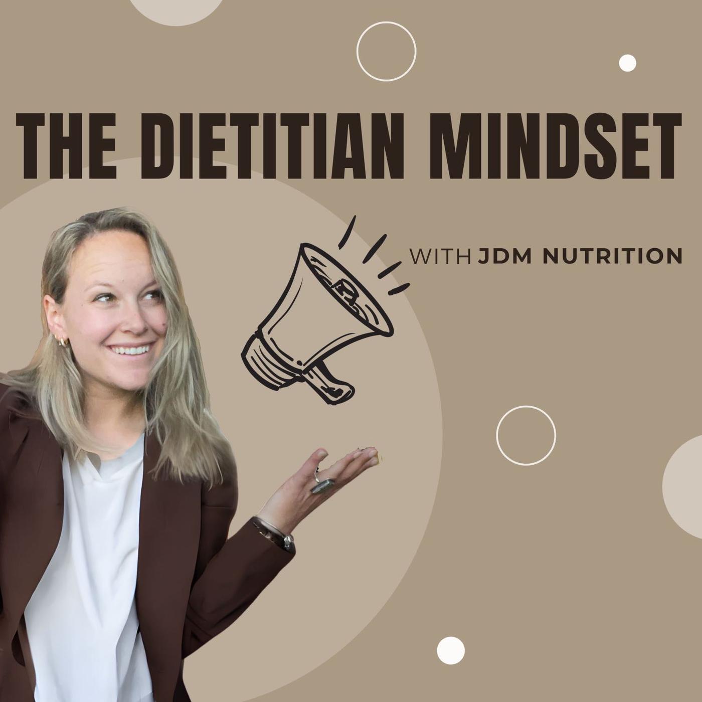 The Dietitian Mindset with JDM Nutrition