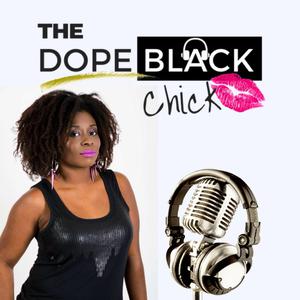 The Dope Black Chick