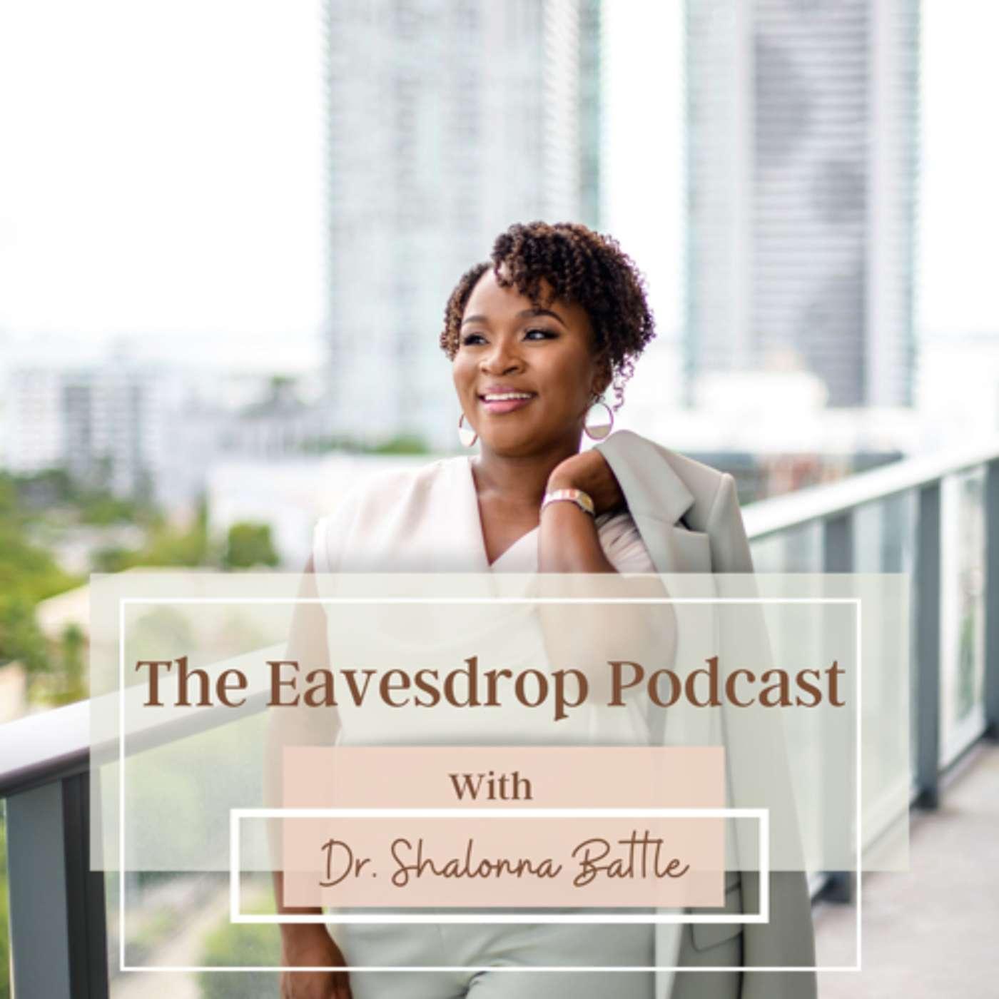 The Eavesdrop (podcast) - Shalonna Battle | Listen Notes