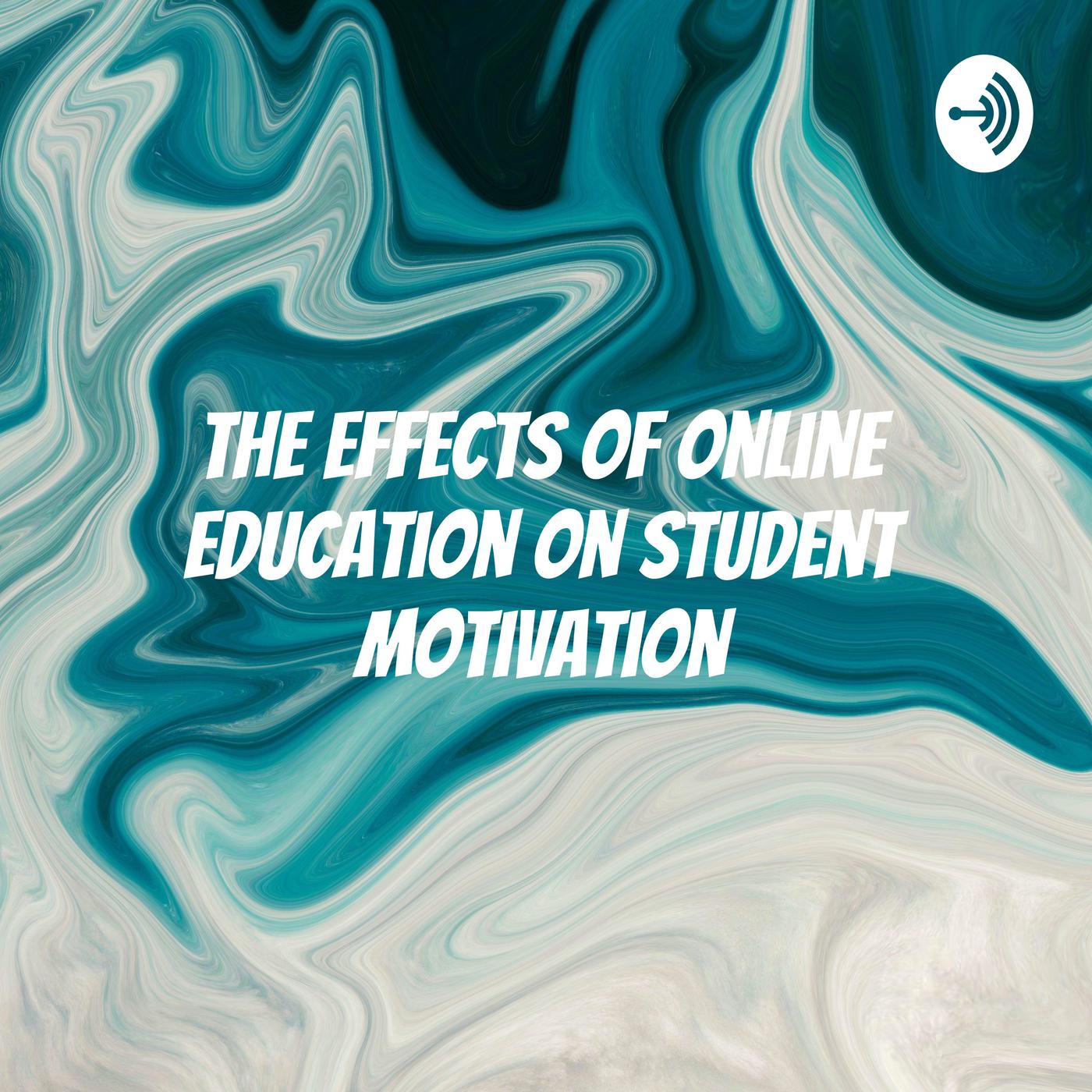 The Effects of Online Education on Student Motivation | Listen Notes