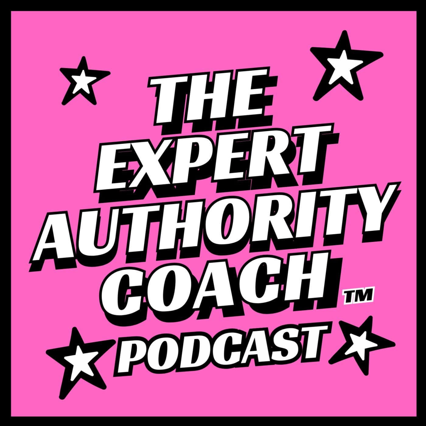 The Expert Authority Coach Podcast artwork