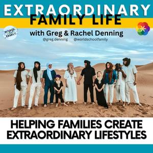 The EXTRAORDINARY Family Life Podcast 