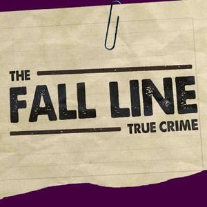 The Fall Line: True Crime The Fall Line: True Crime