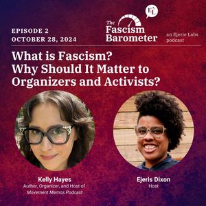 What is Fascism? Why should it matter to organizers and activists? with Kelly Hayes