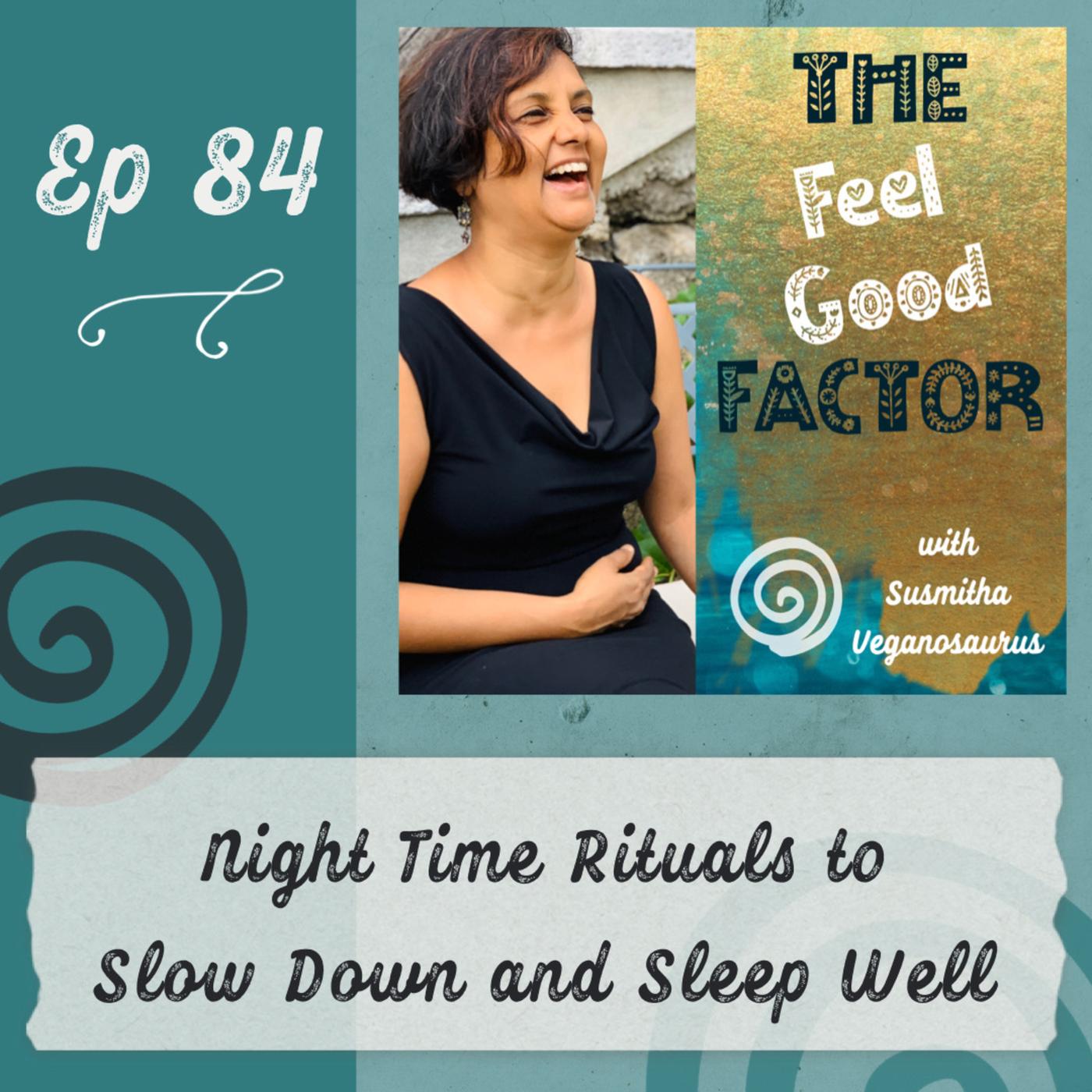84: Night Time Rituals to Slow Down and Sleep Well - Feel Good Factor ...