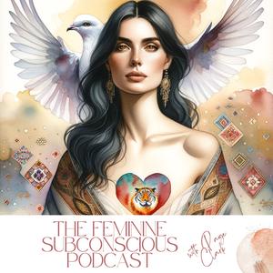 The Feminine Subconscious Podcast