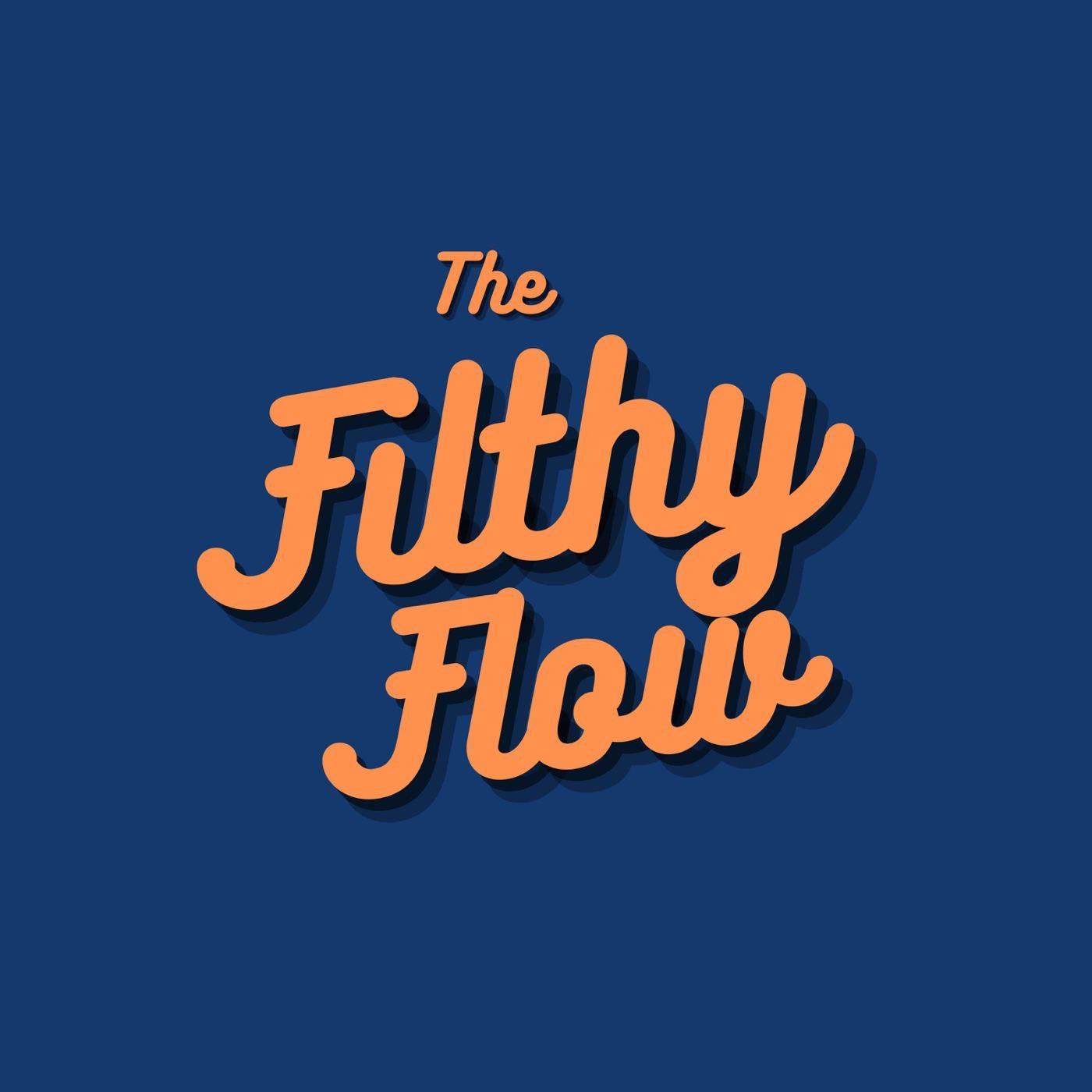 The Filthy Flow Show