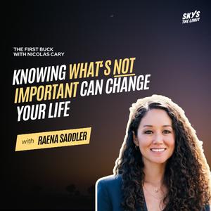 Knowing What's NOT Important Can Change Your Life with Raena ...