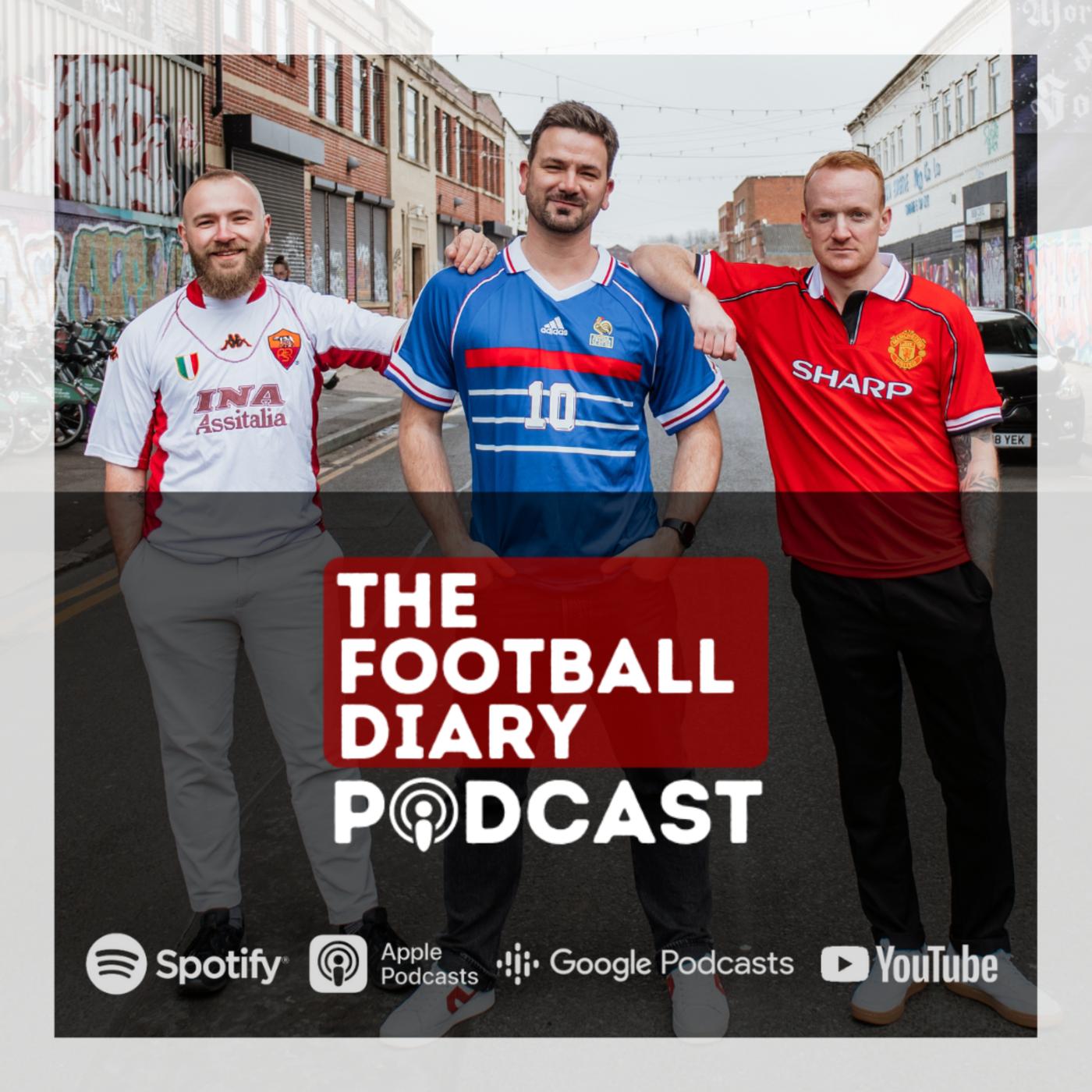 The Football Diary Podcast - The Football Diary | Listen Notes