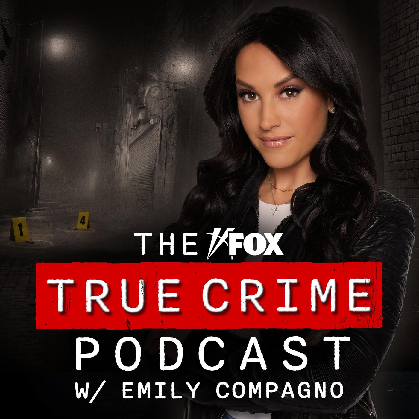 The FOX True Crime Podcast w/ Emily Compagno - Fox Audio Network | Listen  Notes