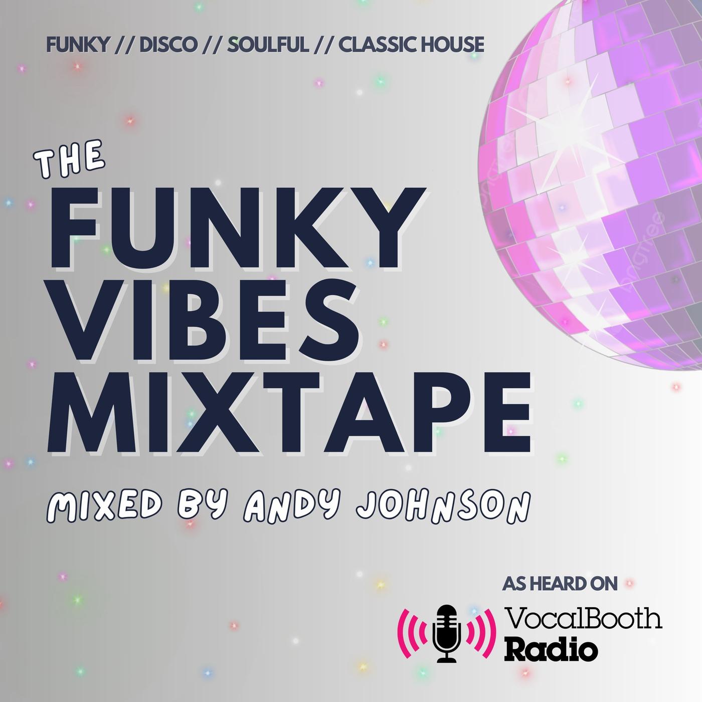 The Funky Vibes Mixtape (funky, disco, deep, and classic house music)