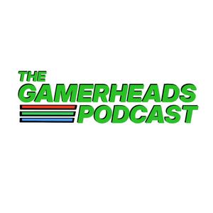 The Gamerheads Podcast