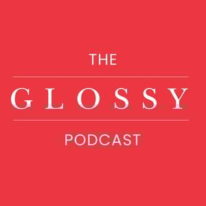 The Glossy Podcast