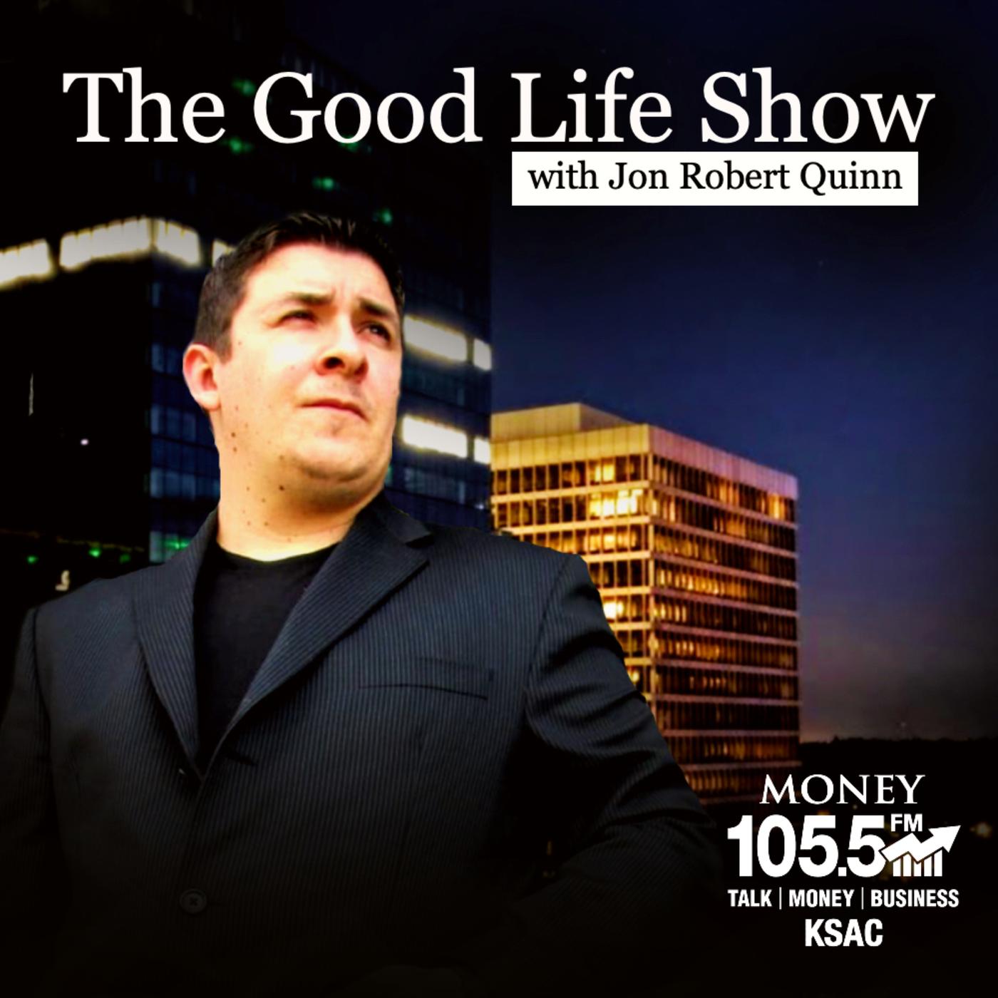 The Good Life Show with Jon Robert Quinn on Money 105.5 FM