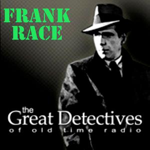 Frank Race Presented by the Great Detectives of Old Time Radio|Mystery Audio Dramas