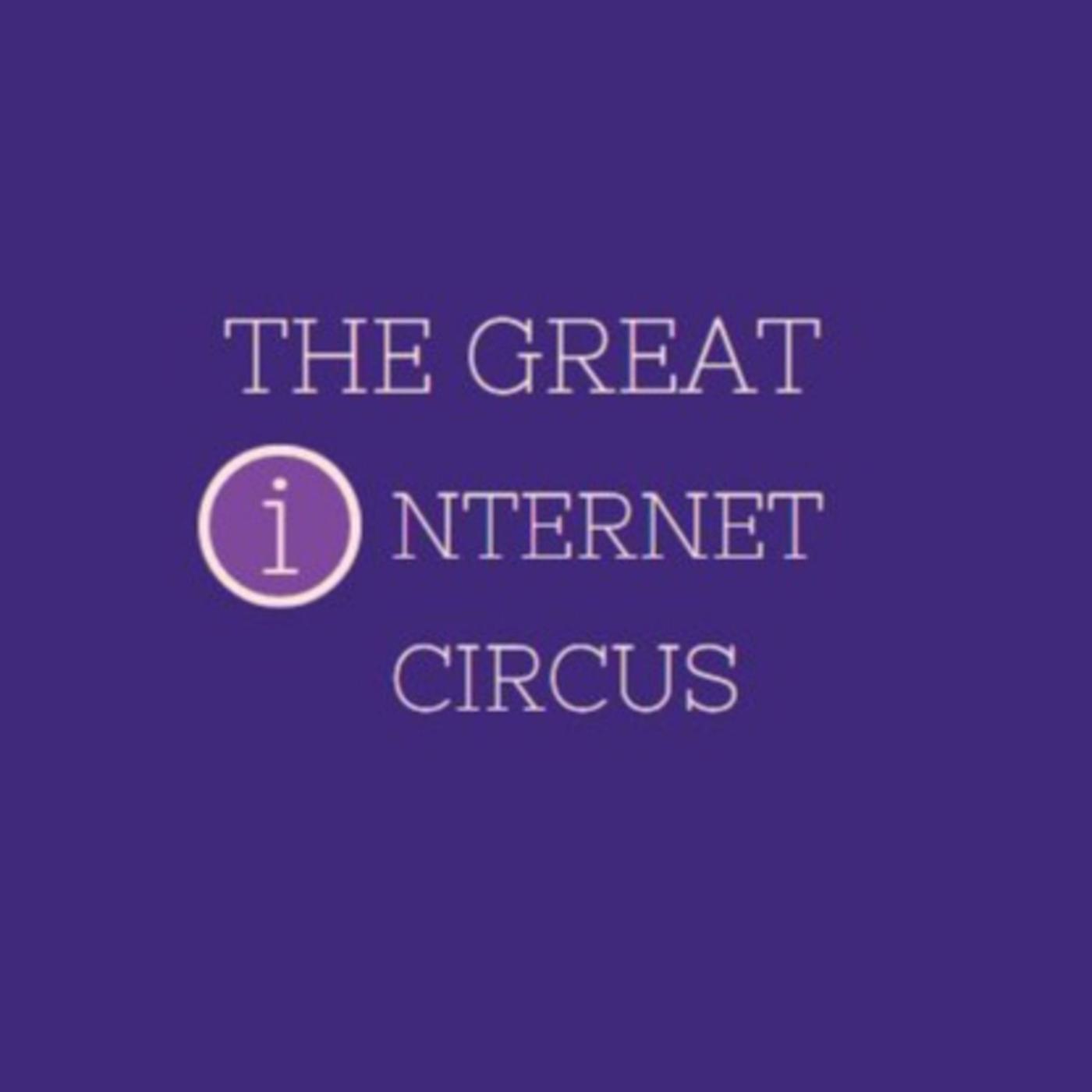 The Great Internet Circus | All Things Internet | Trisha and Yogita