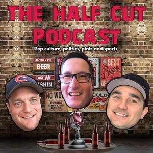 The Half Cut Podcast