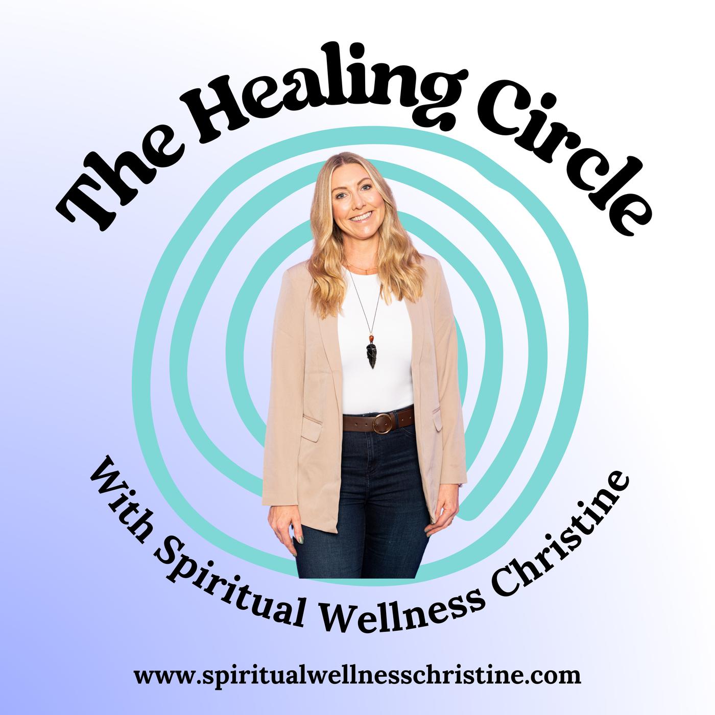 The Healing Circle with Spiritual Wellness Christine 