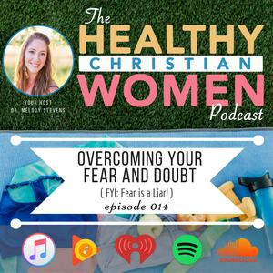 Episode 014: Overcoming Your Fear and Doubt