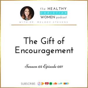 S02 E037: The Gift of Encouragement