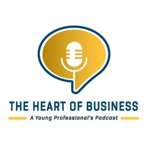 The Heart of Business: A Young Professional's Podcast