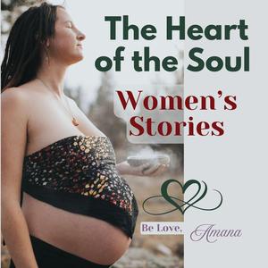 The Heart of the Soul with Amana 