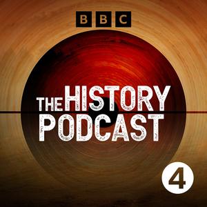 The History Podcast - BBC Radio 4 | Listen Notes