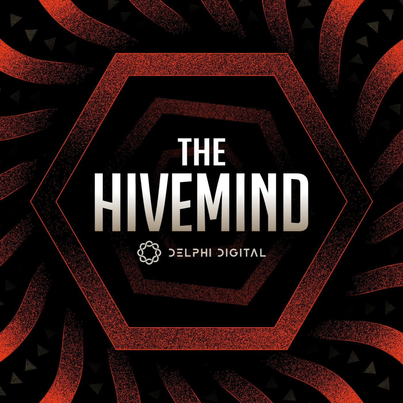 The Hivemind (podcast) - Delphi Digital | Listen Notes