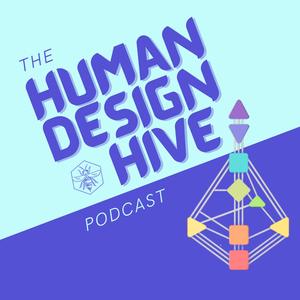 Human Design Hive Podcast