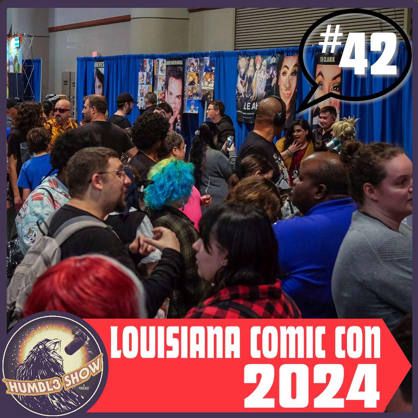 42 Louisiana Comic Con 2024 The Humbl3 Show (podcast) Listen Notes