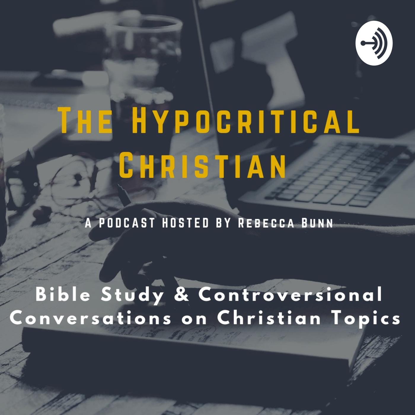 The Hypocritical Christian - Confessions of a Hypocrite Episode 01:02 ...