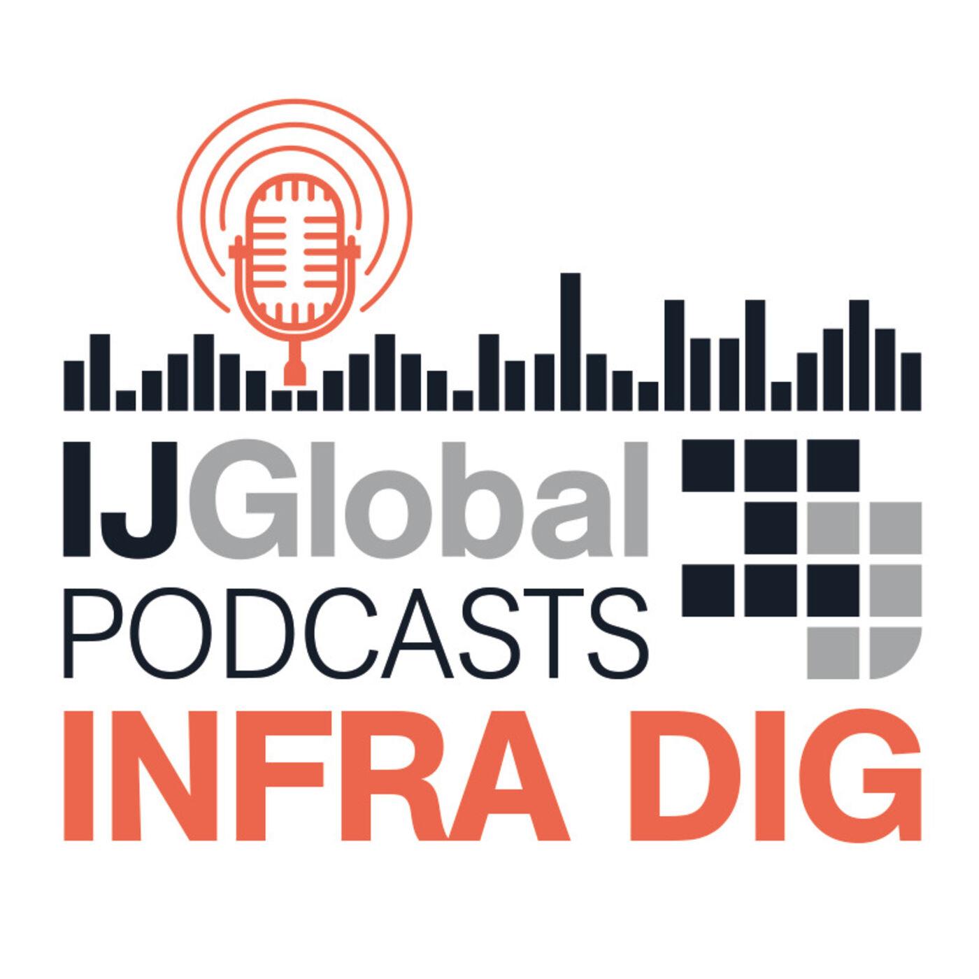 Infra Dig – ESG in Infrastructure - The IJGlobal Podcast | Listen Notes