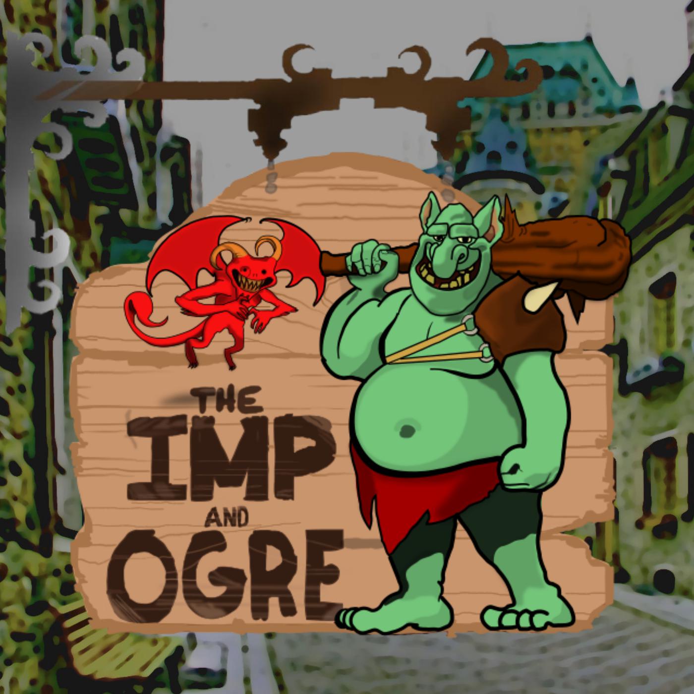 The Imp and Ogre (подкаст) - theimpandogre | Listen Notes