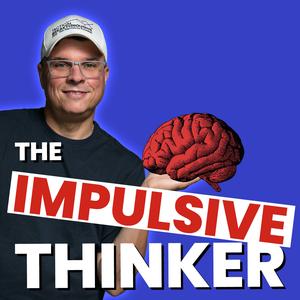 The Impulsive Thinker