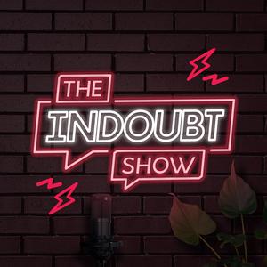 THE INDOUBT SHOW
