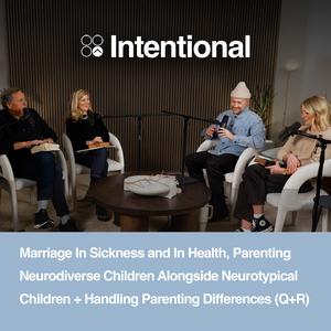 Marriage In Sickness and In Health, Parenting Neurodiverse Children Alongside Neurotypical Children + Handling Parenting Differences (Q+R)